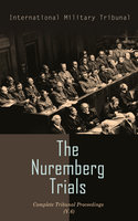 The Nuremberg Trials: Complete Tribunal Proceedings (V. 6): Trial Proceedings From 22 January 1946 to 4 February 1946 - International Military Tribunal
