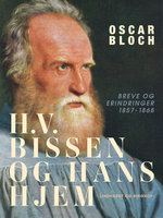 H.V. Bissen og hans hjem. Breve og erindringer 1857-1868 - Oscar Bloch