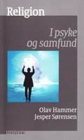 Religion: I psyke og samfund - Olav Hammer, Jesper Sørensen
