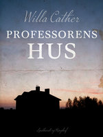 Professorens hus - Willa Cather