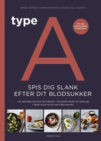 Type A - Spis dig slank efter dit blodsukker - Mads Fiil Hjorth, Arne Astrup, Christian Bitz