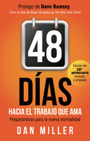 48 Días Hacia el Trabajo que Ama (Spanish Edition): Preparando para la nueva normalidad - Dan Miller