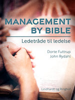 Management by Bible. Ledetråde til ledelse - John Rydahl, Dorte Futtrup