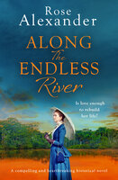 Along the Endless River - Rose Alexander
