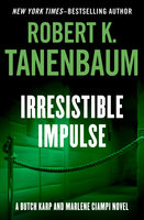 Irresistible Impulse - Robert K. Tanenbaum