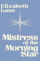 Mistress of the Morning Star - Elizabeth Lane