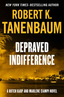 Depraved Indifference - Robert K. Tanenbaum