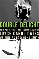 Double Delight - Joyce Carol Oates