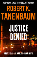 Justice Denied - Robert K. Tanenbaum