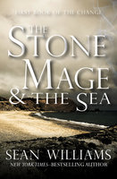 The Stone Mage & the Sea - Sean Williams