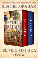 The Old Florida Series: Glory and Triumph - Heather Graham