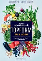 Anti-inflammatorisk topform på 4 uger: Spis dig sund og stærk – helt enkelt - Martin Kreutzer, Simon Weisdorf