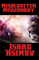 Misbegotten Missionary - Isaac Asimov