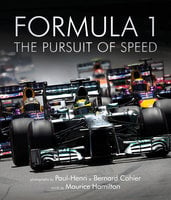 Formula One: The Pursuit of Speed: A Photographic Celebration of F1's Greatest Moments - Maurice Hamilton