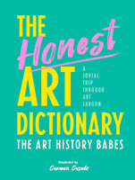 The Honest Art Dictionary: A Jovial Trip Through Art Jargon - The Art History Babes