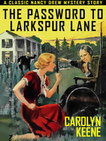 The Password to Larkspur Lane: Nancy Drew #6 - Carolyn Keene
