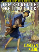 The Secret of the Old Clock: Nancy Drew #6 - Carolyn Keene
