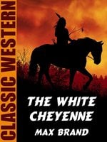 The White Cheyenne - Max Brand