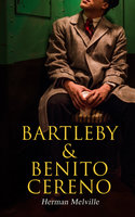 Bartleby & Benito Cereno: American Tales - Herman Melville