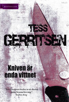 Kniven är enda vittnet - Tess Gerritsen