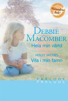 Hela min värld / Vila i min famn - Debbie Macomber, Holly Jacobs