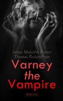 Varney the Vampire (Vol.1-3) - James Malcolm Rymer, Thomas Peckett Prest