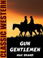 Gun Gentlemen - Max Brand