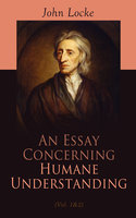 An Essay Concerning Humane Understanding (Vol. 1&2): Complete Edition - John Locke