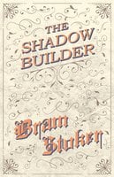 The Shadow Builder - Bram Stoker