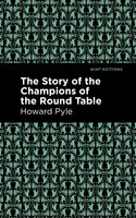 The Story of the Champions of the Round Table - Howard Pyle