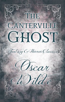 The Canterville Ghost: (Fantasy and Horror Classics) - Oscar Wilde