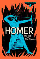 Homer: The Iliad and The Odyssey - Homer