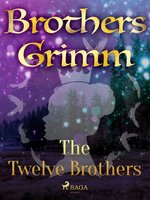 The Twelve Brothers - Brothers Grimm
