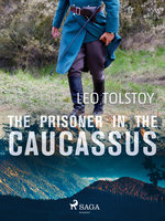 The Prisoner in the Caucassus - Leo Tolstoy