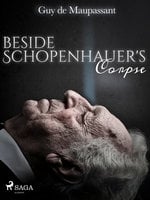 Beside Schopenhauer's Corpse - Guy de Maupassant