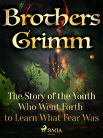 The Story of the Youth Who Went Forth to Learn What Fear Was - Brothers Grimm