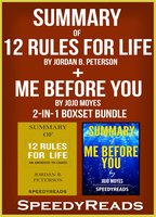 Summary of 12 Rules for Life: An Antidote to Chaos by Jordan B. Peterson + Summary of Me Before You by Jojo Moyes 2-in-1 Boxset Bundle - Speedy Reads
