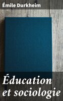 Éducation et sociologie - Émile Durkheim