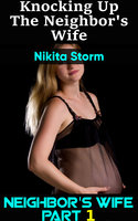 Knocking up the Neighbor's Wife: Older Man Younger Woman Breeding Pregnancy Fantasy Erotica - Nikita Storm