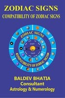 Zodiac Signs: Compatibility Of Zodiac Signs - Baldev Bhatia