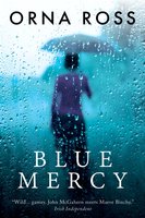 Blue Mercy: A Heartbreaking, Page-Turning Irish Family Drama - Orna Ross