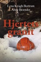 Hjertets granit - Anne Brænder, Lena krogh Bertram