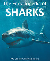 The Encyclopedia of Sharks - My Ebook Publishing House