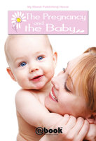 The Pregnancy and the Baby - My Ebook Publishing House