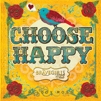 Choose Happy: Brave Girls Club - Melody Ross