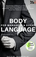 Body Language for Managers & Doers: Psychology & Rhetoric of Power, Use Communication & Nonverbal Signals of the Body, Effect Appearance Charisma thanks to perfect Gestures & Mimik - Simone Janson