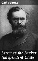 Letter to the Parker Independent Clubs - Carl Schurz