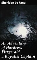 An Adventure of Hardress Fitzgerald, a Royalist Captain - Sheridan Le Fanu