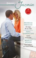 El viaje de su vida - Amor en la red - Una inglesa en nueva york - Scarlet Wilson, Nina Harrington, Michelle Douglas
