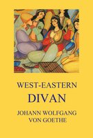West-Eastern Divan - Johann Wolfgang von Goethe